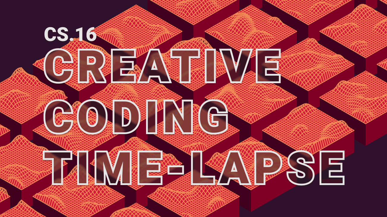 Video thumbail for Creative Coding Time-lapse [CS16] - React JS & Three JS